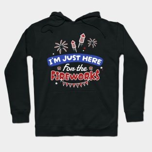 for the fireworks - 4th of july Hoodie